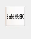 I AM MUSIC ACRYLIC PLAQUE